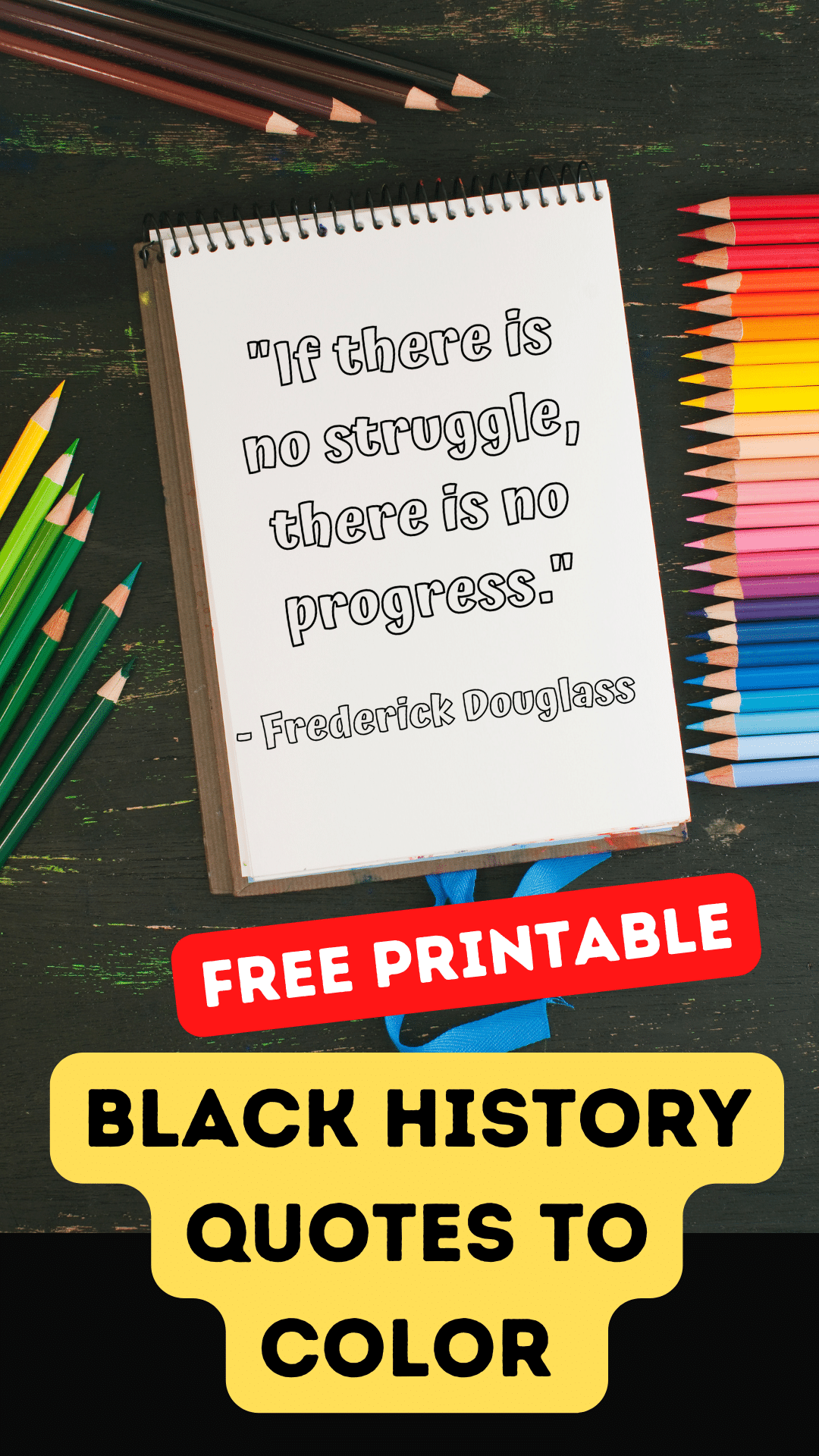 Free printable black history quotes coloring pages. Color these inspirational words and reflect on wisdom from previous generations throughout Black history