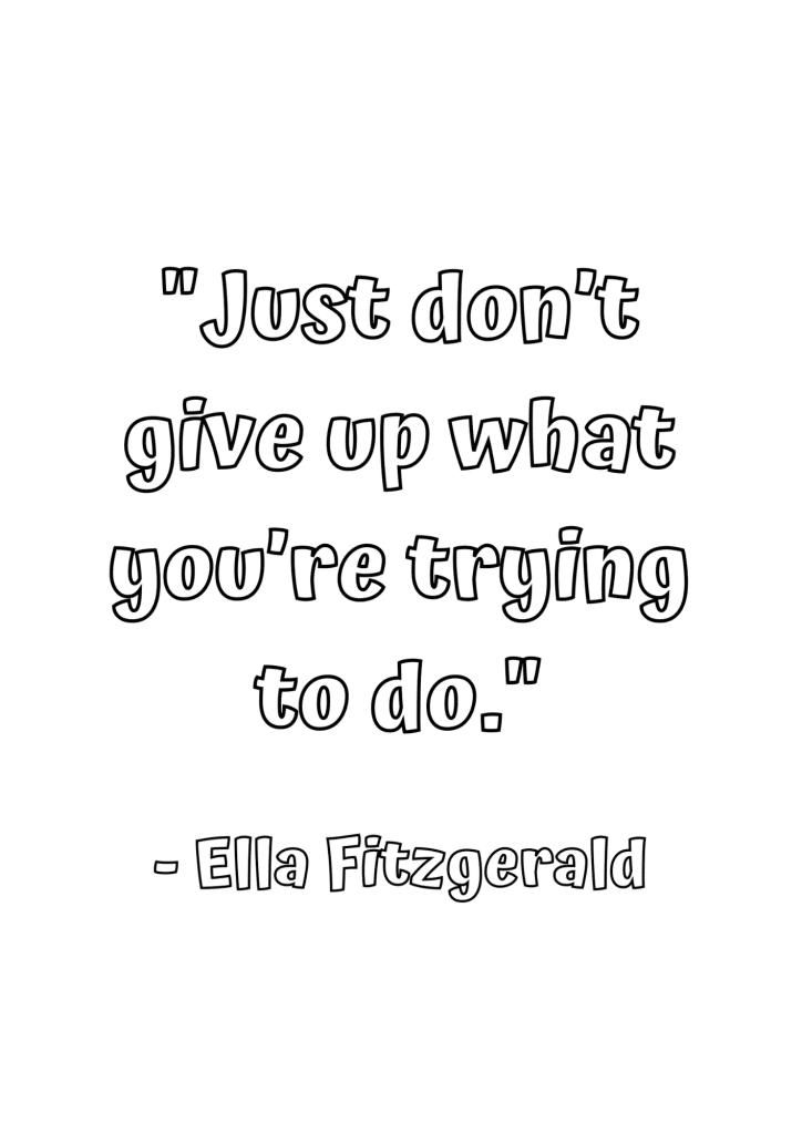 just don't give up Ella Fitzgerald quote 