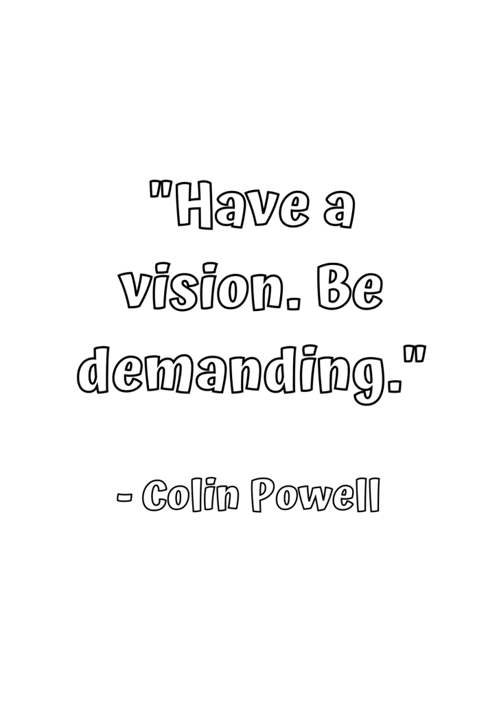 have a vision be demanding Colin Powell quote