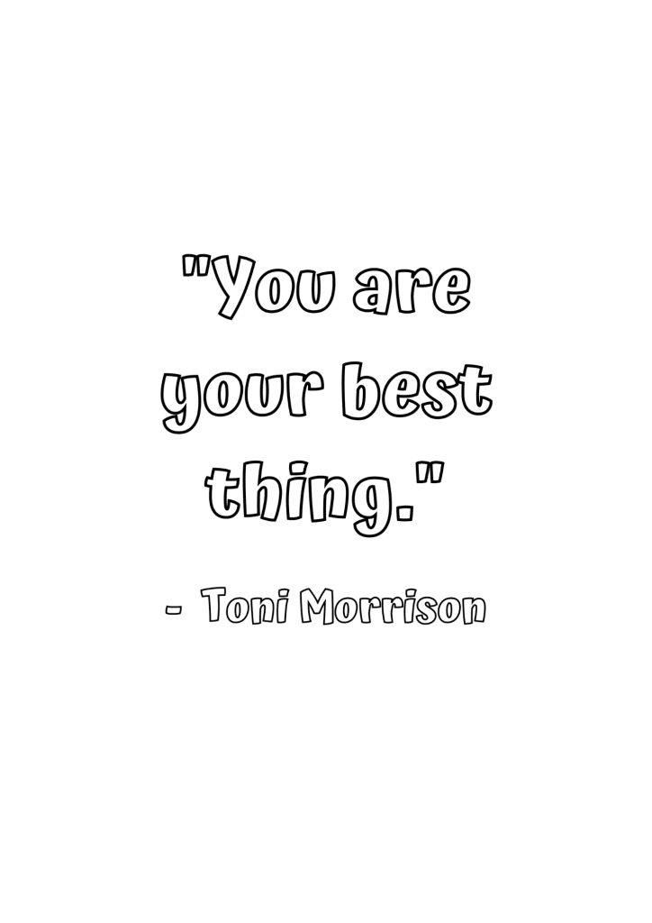 you are your best thing Toni Morrison quote 