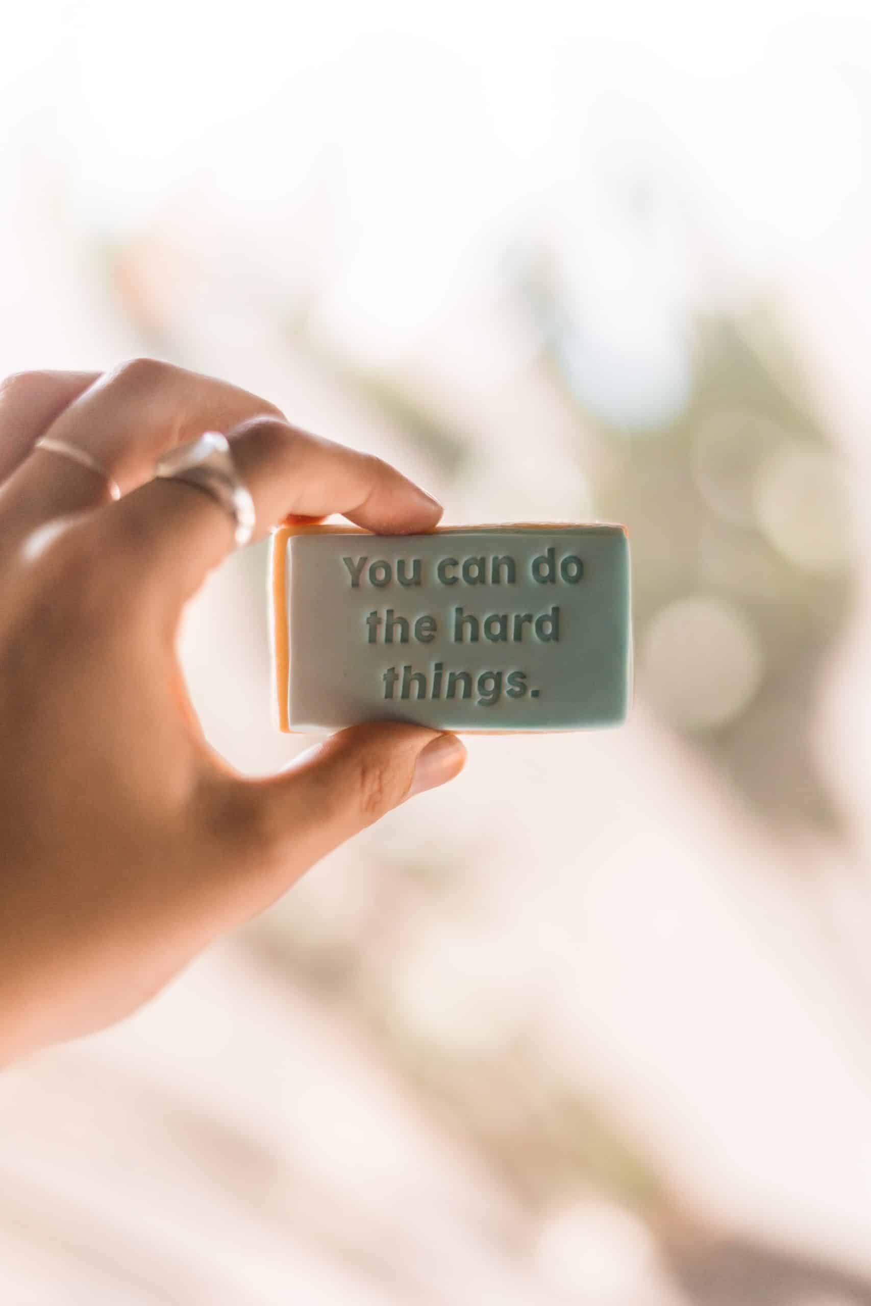 You can do hard things