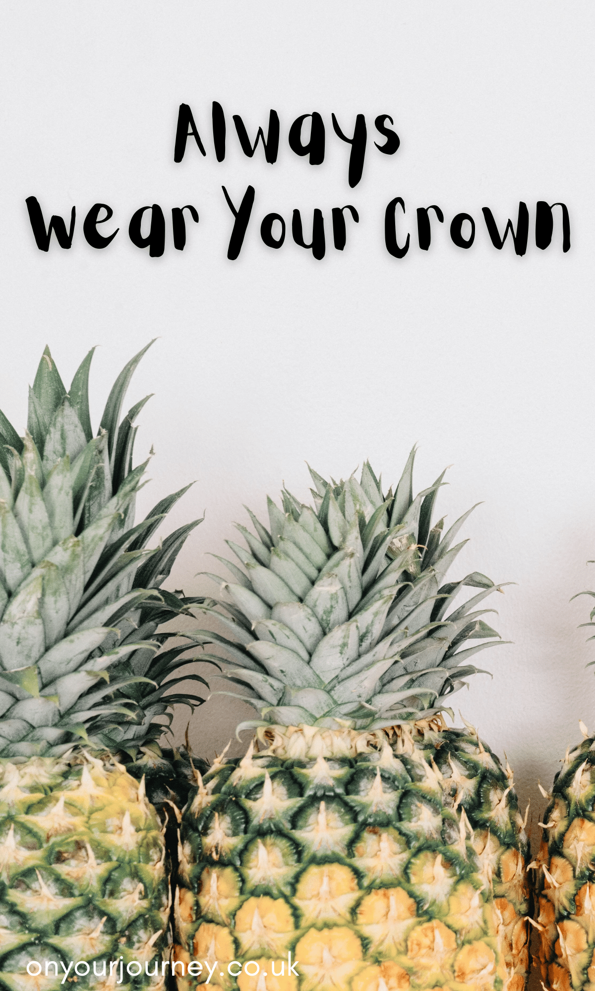 pineapple always wear your crown