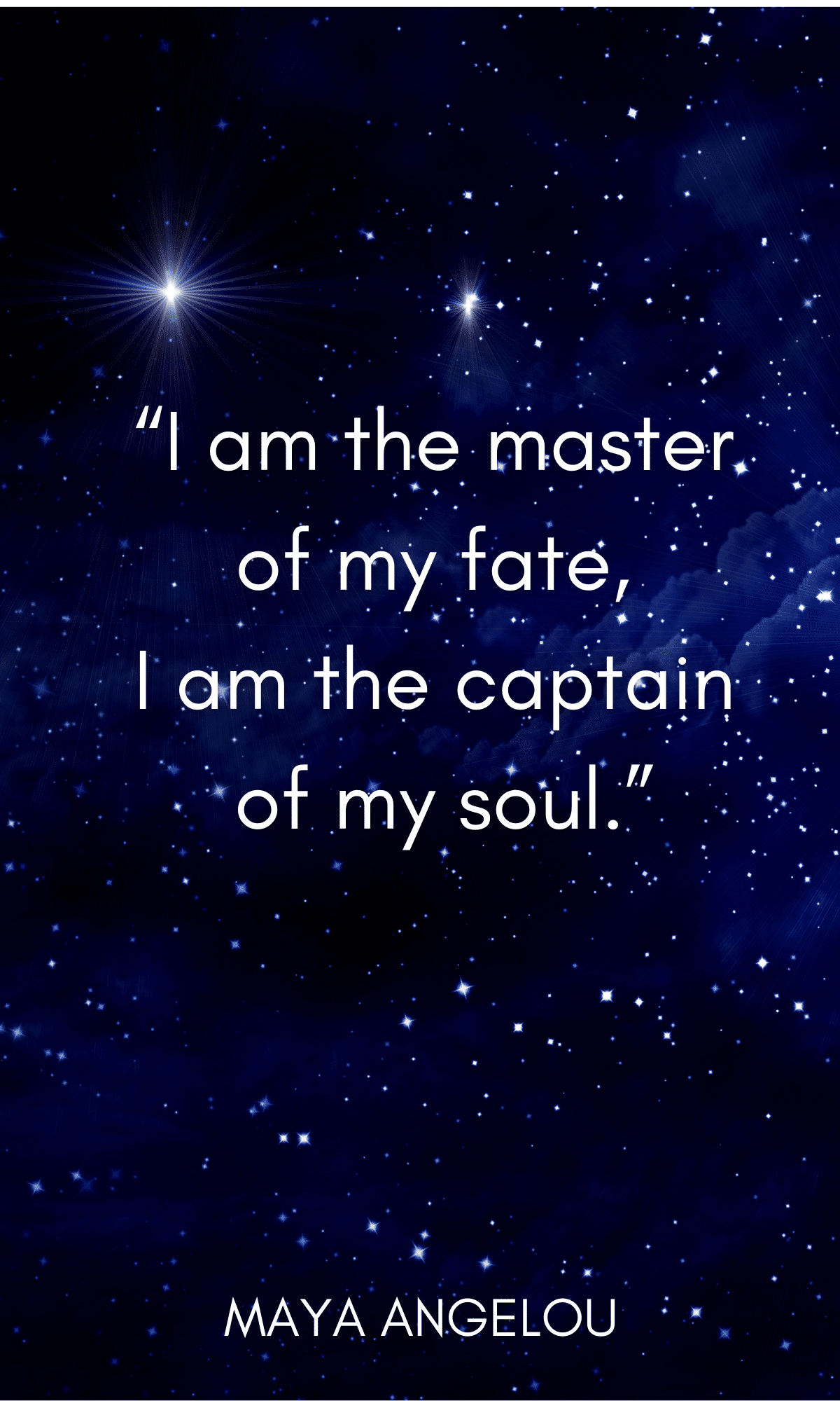“I am the master of my fate, I am the captain of my soul.”