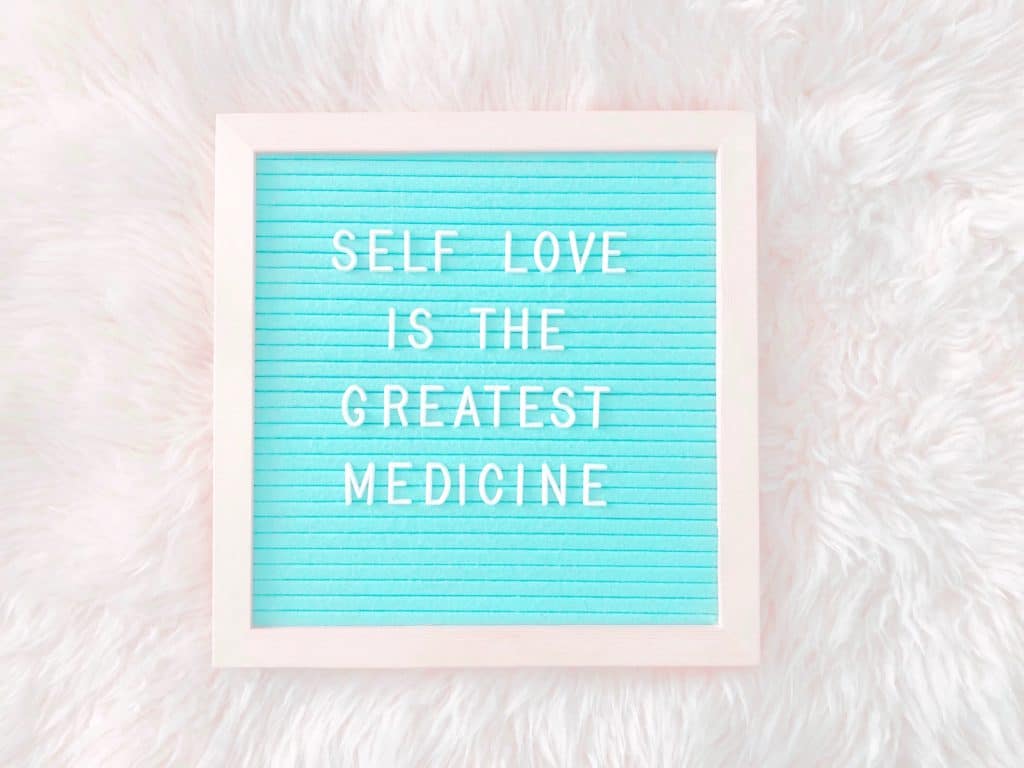 self love is the greatest medicine 