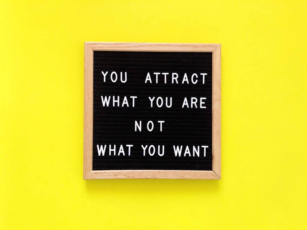 you attract what you are not what you want law of attraction