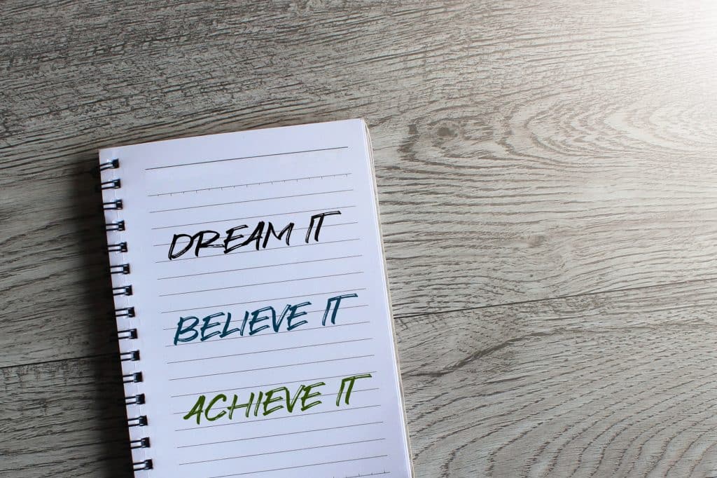 dream it believe it achieve it