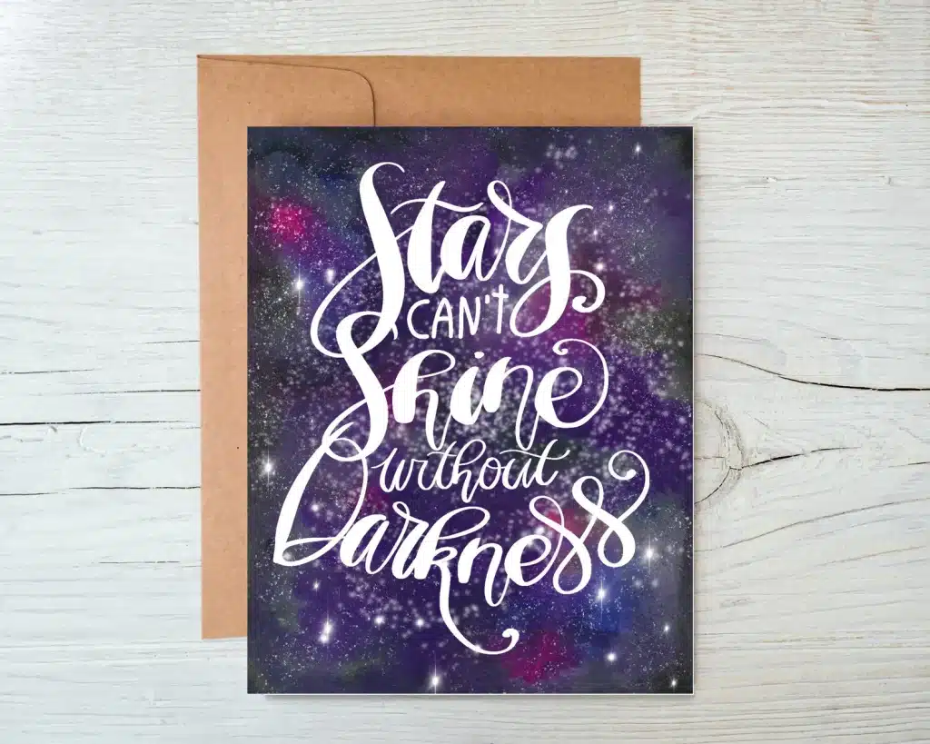 stars can't shine without darkness card