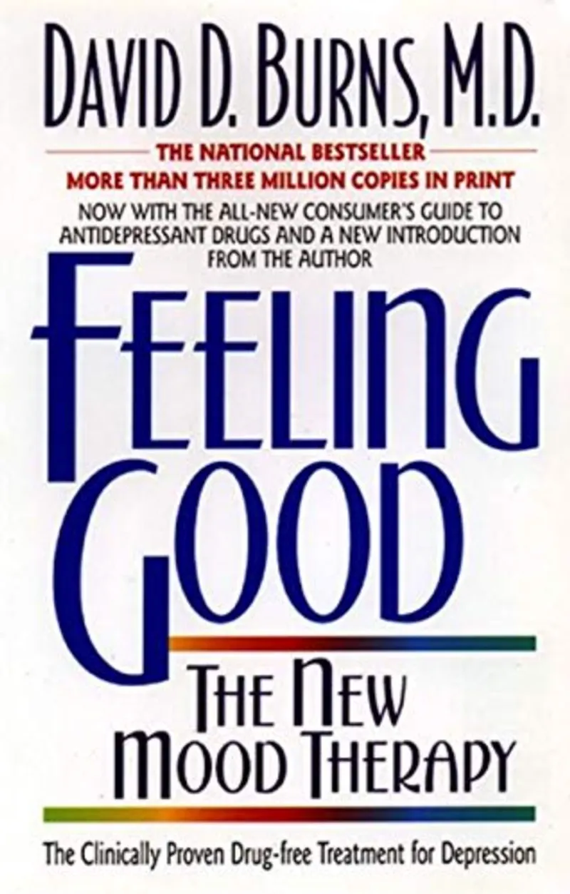 Feeling Good: The New Mood Therapy by David Burns