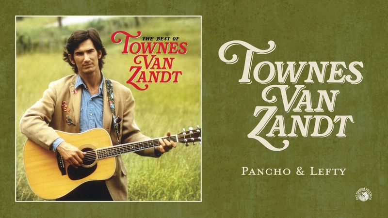 Pancho and Lefty by Townes Van Zandt