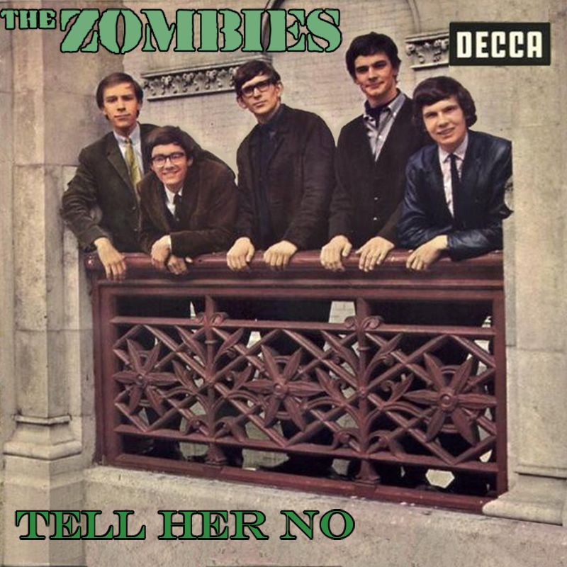 Tell Her No - The Zombies