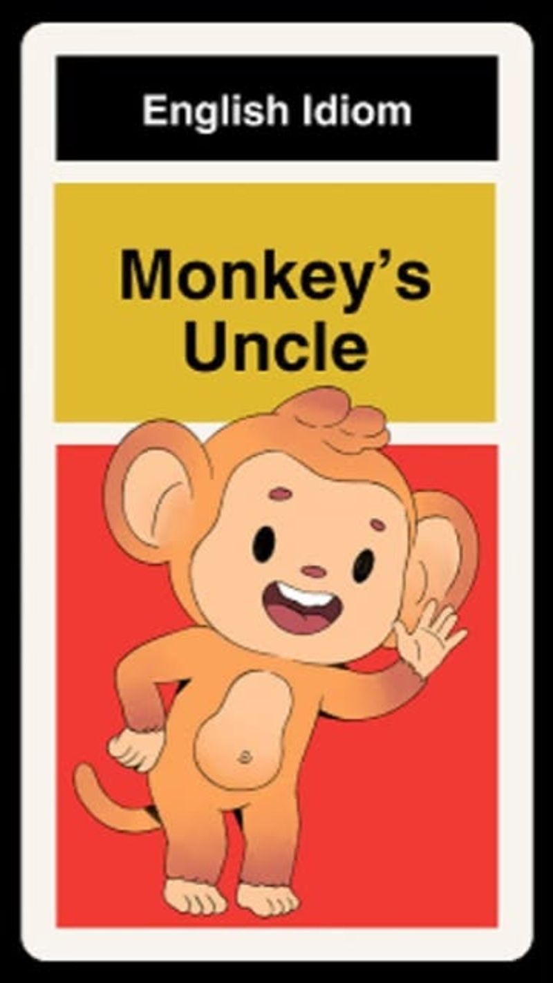 Well, I'll Be a Monkey's Uncle!