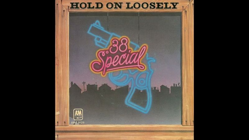 Hold On Loosely – 38 Special