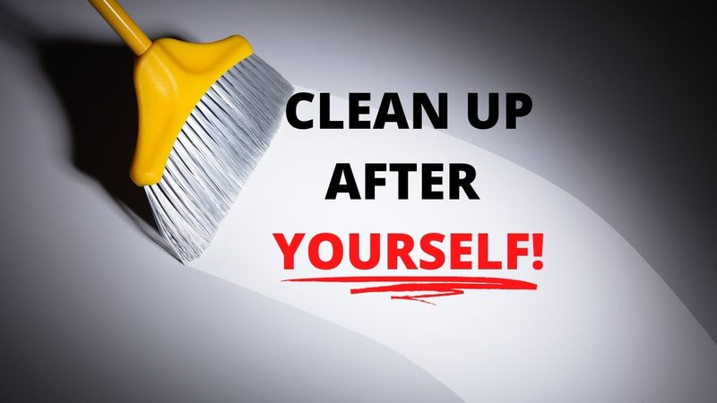 Clean Up After Yourself