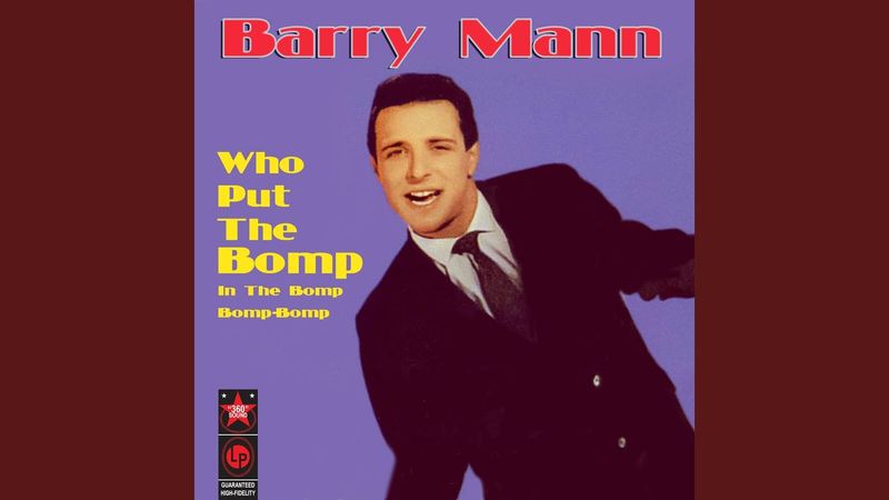 Who Put the Bomp (In the Bomp, Bomp, Bomp) - Barry Mann (1961)