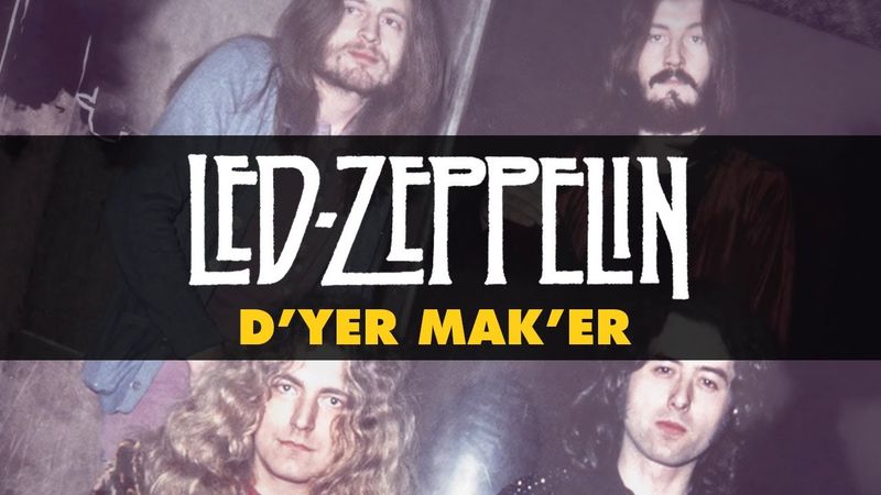 D'yer Mak'er by Led Zeppelin
