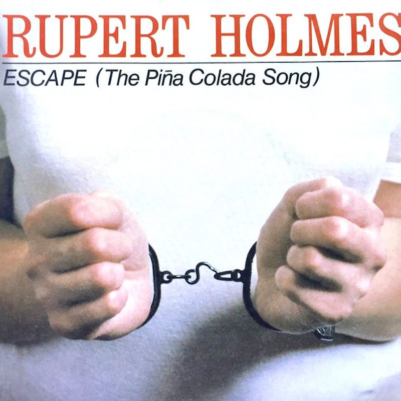 Escape (The Pina Colada Song) by Rupert Holmes