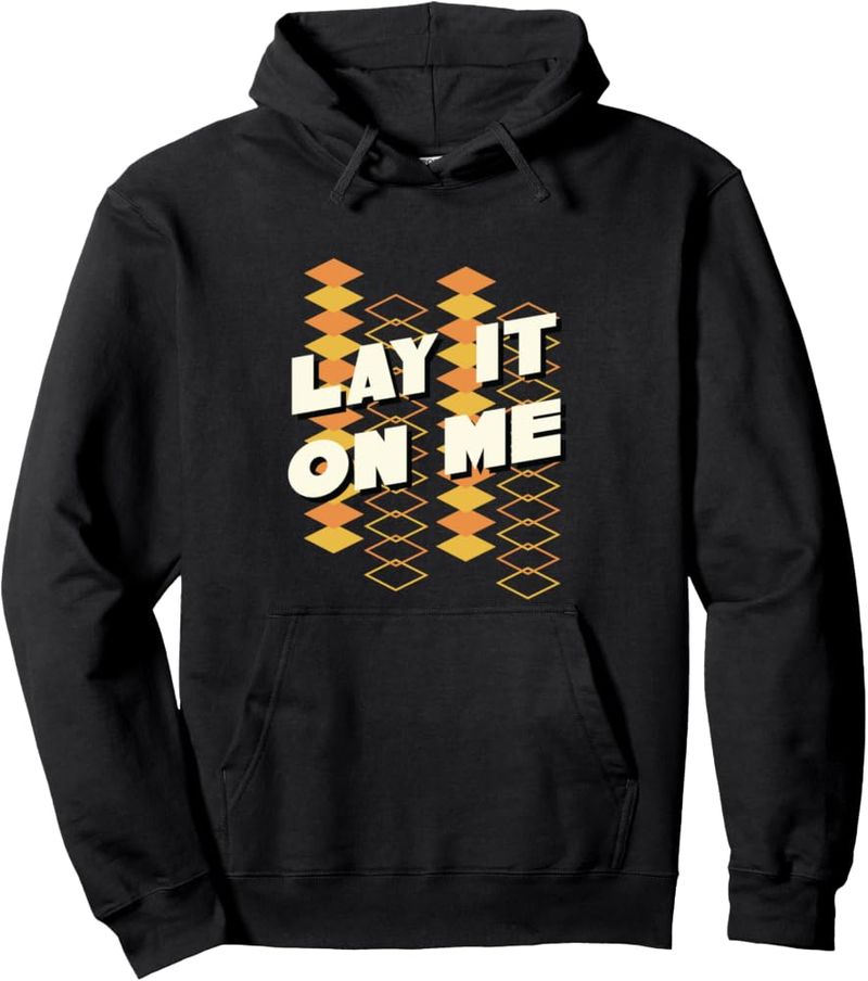 Lay It On Me