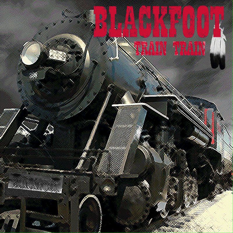 Train Train by Blackfoot
