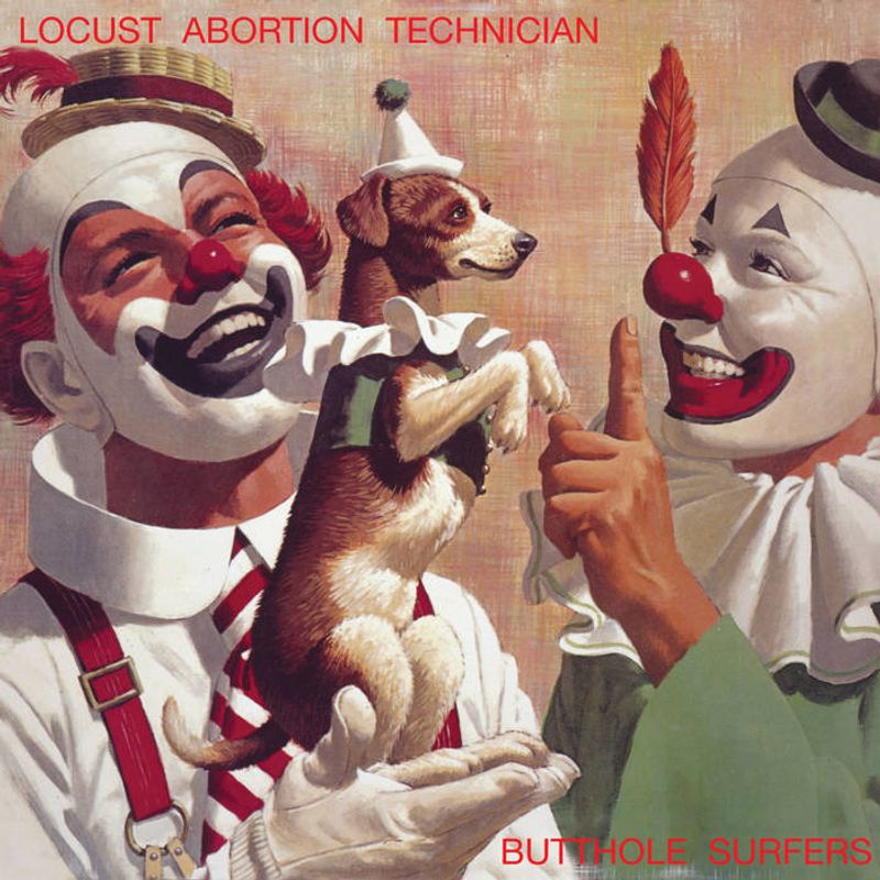 Locust Abortion Technician by Butthole Surfers (1987)