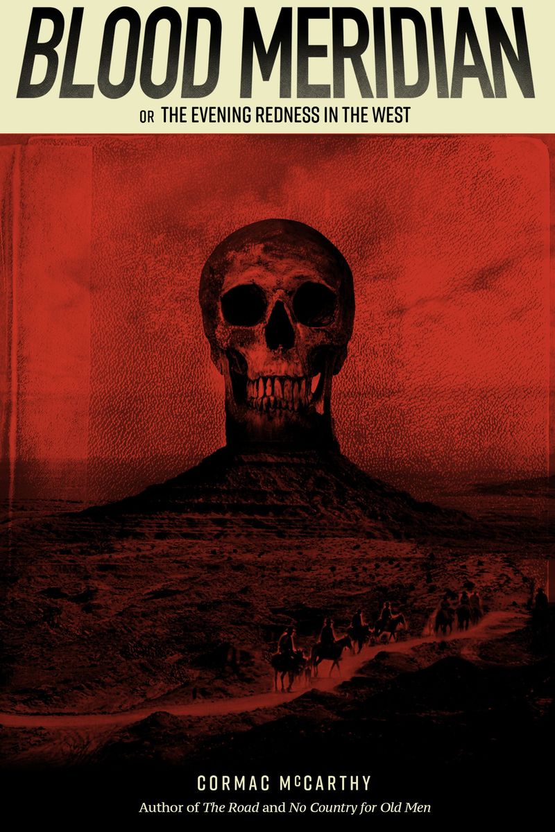 Blood Meridian by Cormac McCarthy