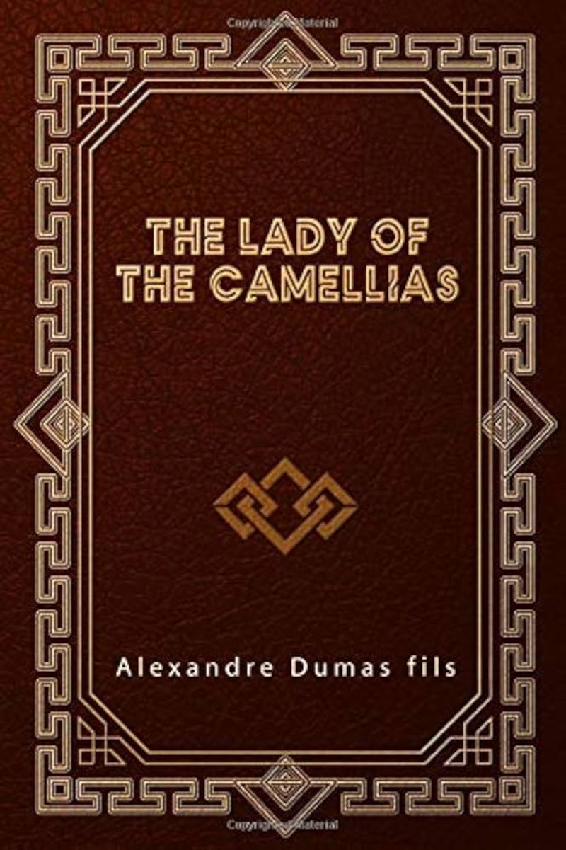 The Lady of the Camellias by Alexandre Dumas fils (1848)