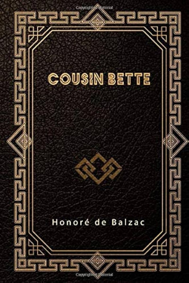 Cousin Bette by Honore de Balzac (1846)