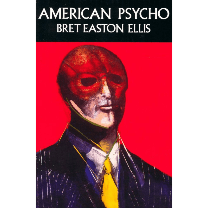 American Psycho by Bret Easton Ellis
