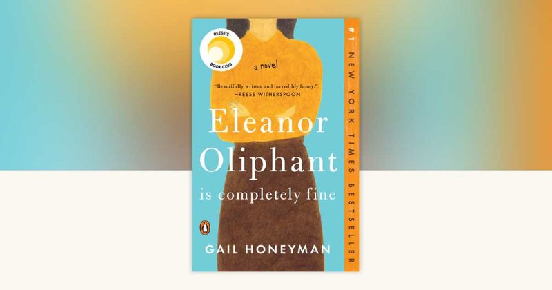 Eleanor Oliphant Is Completely Fine by Gail Honeyman