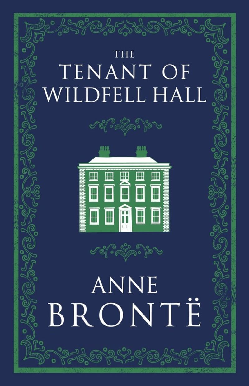 The Tenant of Wildfell Hall by Anne Bronte (1848)