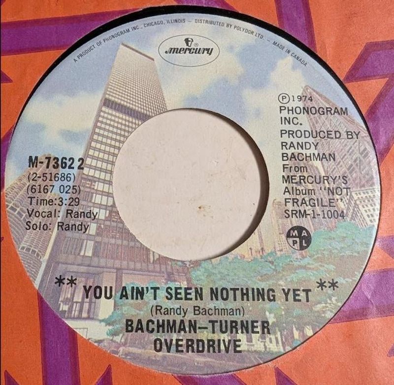 You Aint Seen Nothing Yet by Bachman-Turner Overdrive