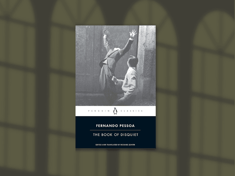 The Book of Disquiet by Fernando Pessoa