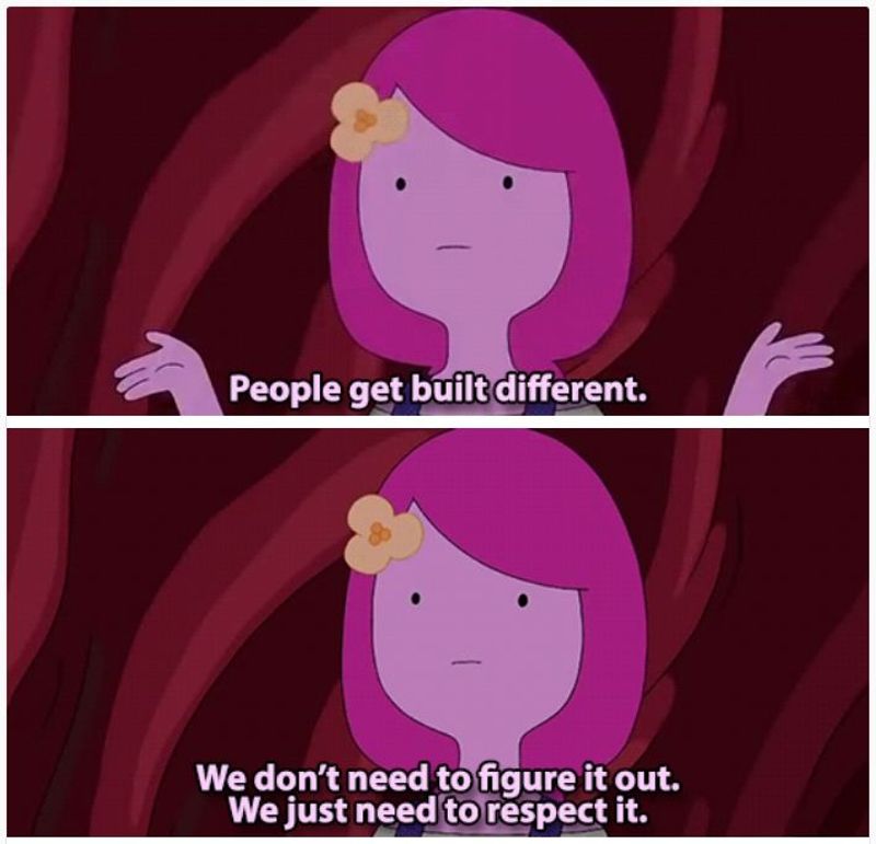 People Get Built Different - Princess Bubblegum, Adventure Time