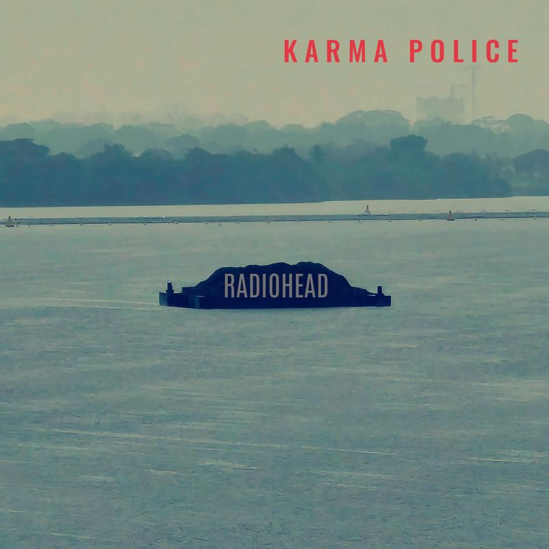 Karma Police by Radiohead