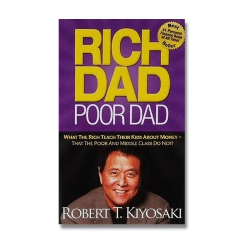 Rich Dad Poor Dad by Robert T. Kiyosaki
