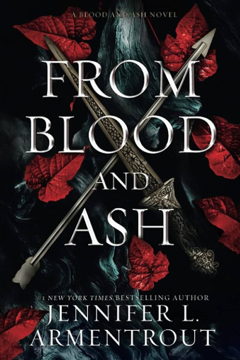 From Blood and Ash (Blood and Ash, #1) by Jennifer L. Armentrout