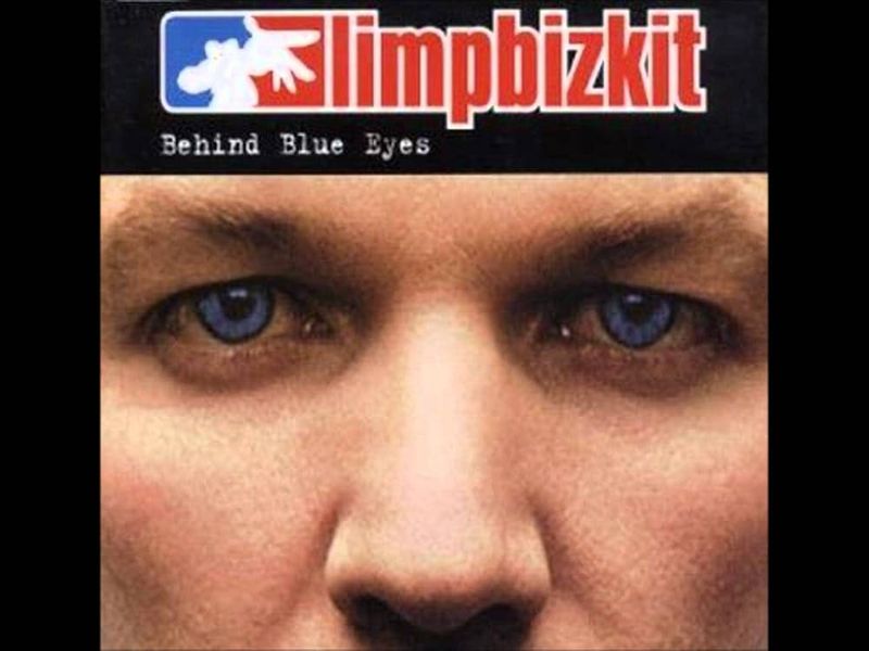 "Behind Blue Eyes" - Limp Bizkit (2003)