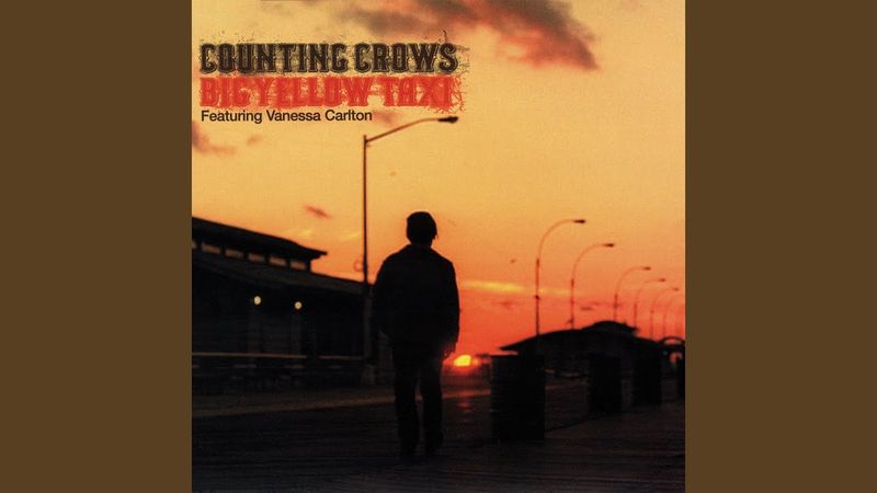 "Big Yellow Taxi" - Counting Crows (2002)