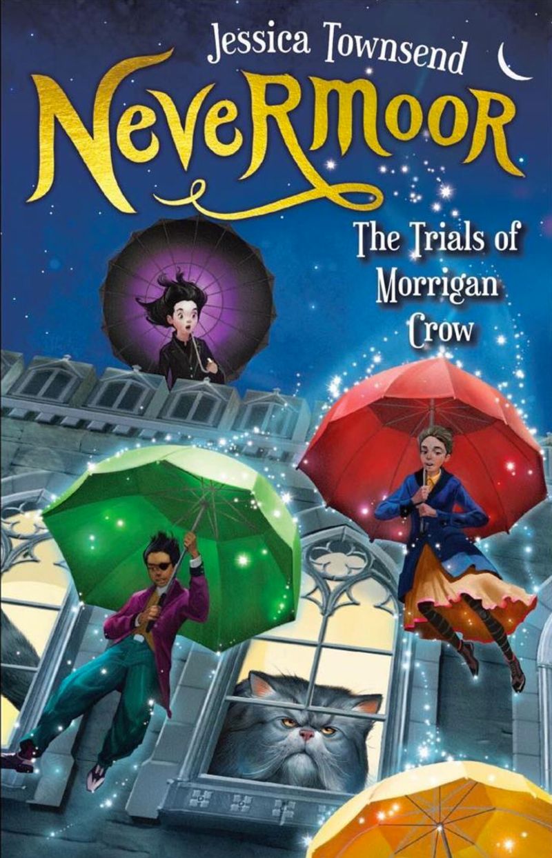 Nevermoor: The Trials of Morrigan Crow by Jessica Townsend