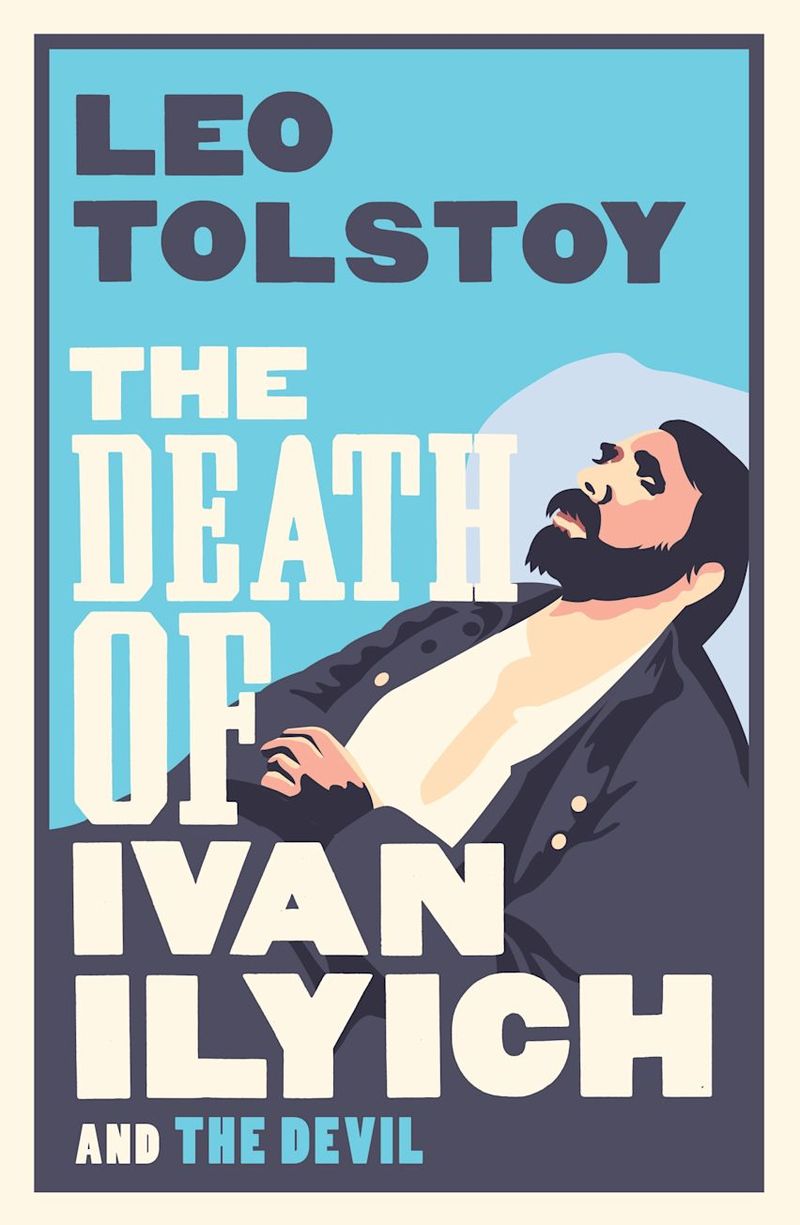 The Death of Ivan Ilyich: An Uncomfortable Wake-Up Call