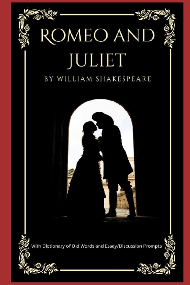 Romeo and Juliet by William Shakespeare