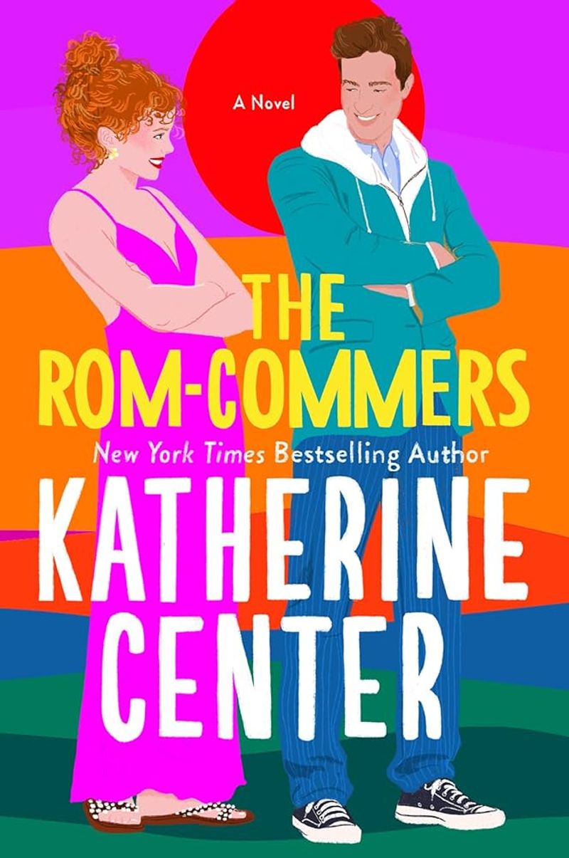 The Rom-Commers by Katherine Center: Love Needs a Better Script