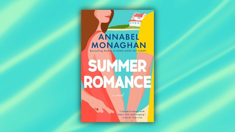 Summer Romance by Annabel Monaghan: A Fresh Start Without Perfection